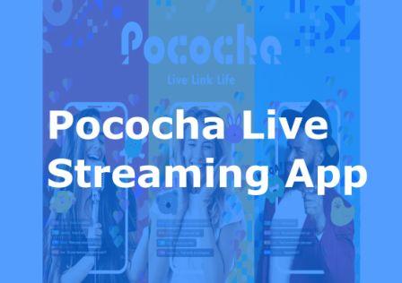 Pococha Live Streaming App